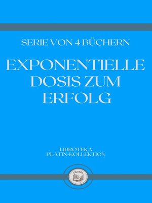cover image of EXPONENTIELLE DOSIS ZUM ERFOLG